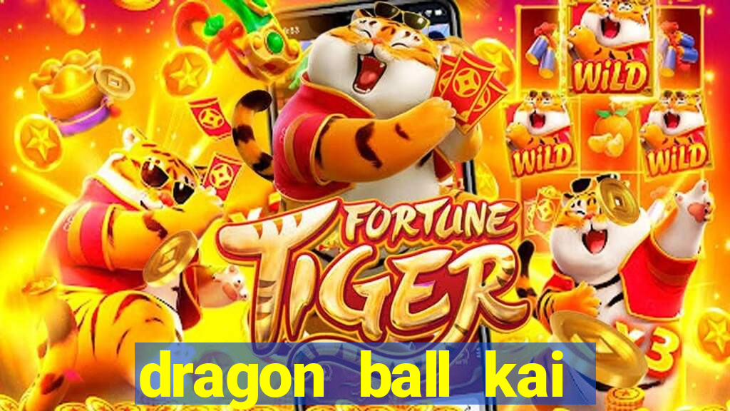 dragon ball kai legendado download